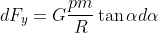 dF_y=G \frac{pm}{R} \tan \alpha d\alpha